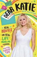 Cover image of book Dear Katie: Real Advice on Real Life Problems by Katie Thistleton 