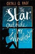 Cover image of book The Star Outside My Window by Onjali Q. Rauf