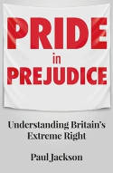 Cover image of book Pride in Prejudice: Understanding Britain's Extreme Right by Paul Jackson 