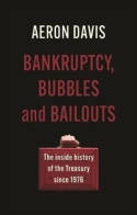 Cover image of book Bankruptcy, Bubbles and Bailouts: The Inside History of the Treasury Since 1976 by Aeron Davis 