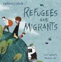 Cover image of book Children in Our World: Refugees and Migrants by Ceri Roberts, illustrated by Hanane Kai