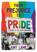 Cover image of book From Prejudice to Pride: A History of LGBTQ+ Movement by Amy Lamé