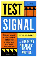 Cover image of book Test Signal: A Northern Anthology of New Writing by Nathan Connolly (Editor) 