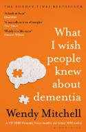 Cover image of book What I Wish People Knew About Dementia by Wendy Mitchell 