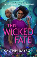 Cover image of book This Wicked Fate by Kalynn Bayron