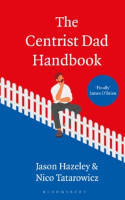 Cover image of book The Centrist Dad Handbook by Jason Hazeley and Nico Tatarowicz