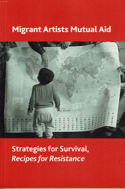 Cover image of book Migrant Artists Mutual Aid: Strategies for Survival, Recipes for Resistance by Victoria Canning et al (editors)