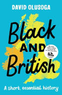 Cover image of book Black and British: A Short, Essential History by David Olusoga