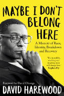 Cover image of book Maybe I Don't Belong Here : A Memoir of Race, Identity, Breakdown and Recovery by David Harewood 