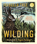 Cover image of book Wilding: How to Bring Wildlife Back by Isabella Tree, illustrated by Angela Harding 