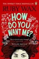 Cover image of book How Do You Want Me? by Ruby Wax