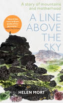 Cover image of book A Line Above the Sky: On Mountains and Motherhood by Helen Mort 