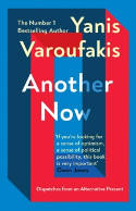 Cover image of book Another Now: Dispatches from an Alternative Present by Yanis Varoufakis