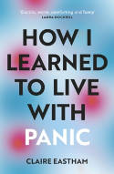 Cover image of book How I Learned to Live With Panic by Claire Eastham