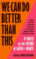 Cover image of book We Can Do Better Than This: 35 Voices on the Future of LGBTQ+ Rights by Amelia Abraham (Editor)