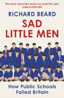 Cover image of book Sad Little Men: Private Schools and the Ruin of England by Richard Beard 