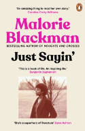 Cover image of book Just Sayin': My Life In Words by Malorie Blackman 