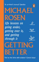 Cover image of book Getting Better: Life Lessons on Going Under, Getting Over It, and Getting Through It by Michael Rosen 