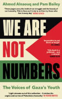 Cover image of book We Are Not Numbers: The Voices of Gaza’s Youth by Ahmed Alnaouq and Pam Bailey