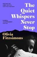 Cover image of book The Quiet Whispers Never Stop by Olivia Fitzsimons 