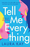 Cover image of book Tell Me Everything by Laura Kay 