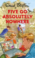 Cover image of book Five Go Absolutely Nowhere by Bruno Vincent