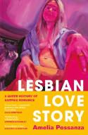 Cover image of book Lesbian Love Story: A Queer History of Sapphic Romance by Amelia Possanza 