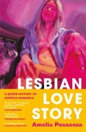 Cover image of book Lesbian Love Story: A Queer History of Sapphic Romance by Amelia Possanza