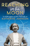 Cover image of book Reaching for the Moon: The Autobiography of NASA Mathematician Katherine Johnson by Katherine Johnson