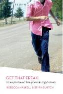 Cover image of book Get that Freak: Homophobia and Transphobia in High Schools by Rebecca Haskell & Brian Burtch 