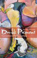 Cover image of book Double Pregnant: Two Lesbians Make a Family by Natalie Meisner