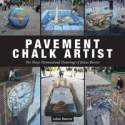 Pavement Chalk Artist: The Three-Dimensional Drawings of Julian Beever by Julian Beever