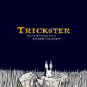 Trickster: Native American Tales - A Graphic Collection by Matt Dembicki (Editor)