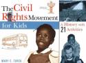 Cover image of book The Civil Rights Movement for Kids: A History with 21 Activities by Mary C. Turck