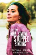 Cover image of book The Day Nina Simone Stopped Singing by Darina Al-Joundi & Mohammed Kacimi, translated by Marjolijn de Jager