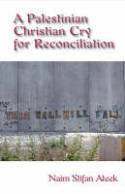 Cover image of book A Palestinian Christian Cry for Reconciliation by Naim Stifan Ateek 
