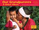Cover image of book Our Grandparents: A Global Album by The Global Fund for Children