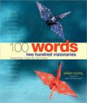 Cover image of book 100 Words: 200 Visionaries Share Their Hope for the Future by William Murtha
