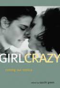 Cover image of book Girl Crazy: Coming Out Erotica by Edited by Sacchi Green