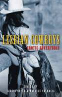 Cover image of book Lesbian Cowboys: Erotic Adventures by Edited by Sacchi Green and Rakelle Valencia