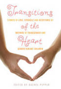 Cover image of book Transitions Of The Heart by Rachel Pepper (Editor)