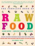 The Complete Book of Raw Food: Healthy, Delicious Vegetarian Cuisine Made with Living Foods by Edited by Julie Rodwell