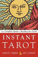 Cover image of book Instant Tarot: Your Complete Guide to Reading the Cards by Monte Farber and Amy Zerner 