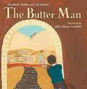 The Butter Man by Elizabeth Alalou and Ali Alalou, illustrated by Ju