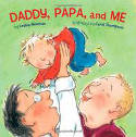 Cover image of book Daddy, Papa and Me (Board Book) by Leslea Newman, illustrated by Carol Thompson