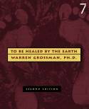 Cover image of book To Be Healed by the Earth by Warren Grossman