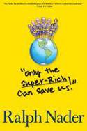 Cover image of book Only the Super-Rich Can Save Us! by Ralph Nader