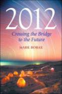 2012: Crossing the Bridge to the Future by Mark Borax