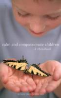 Calm and Compassionate Children: A Handbook by Susan Usha Dermond