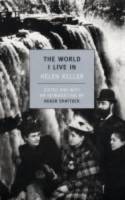 Cover image of book The World I Live in by Helen Keller, edited and with an introduction by Roger Shattuck 